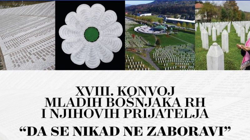 SREBRENICA 1995-2024: XVIII. konvoj mladih Bošnjaka RH i njihovih prijatelja „DA SE NIKAD NE ZABORAVI“ i nagradni natječaj za najbolji fotografski i videozapis na teme inspirirane tragedijom Srebrenice